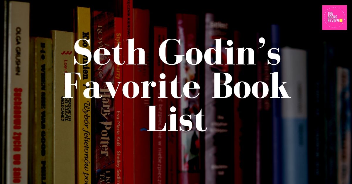 Seth Godin’s Favorite Book List