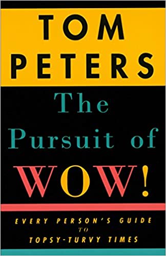 The Pursuit of Wow! by Tom Peters 