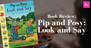 Read more about the article Book Review: Pip and Posy: Look and Say
