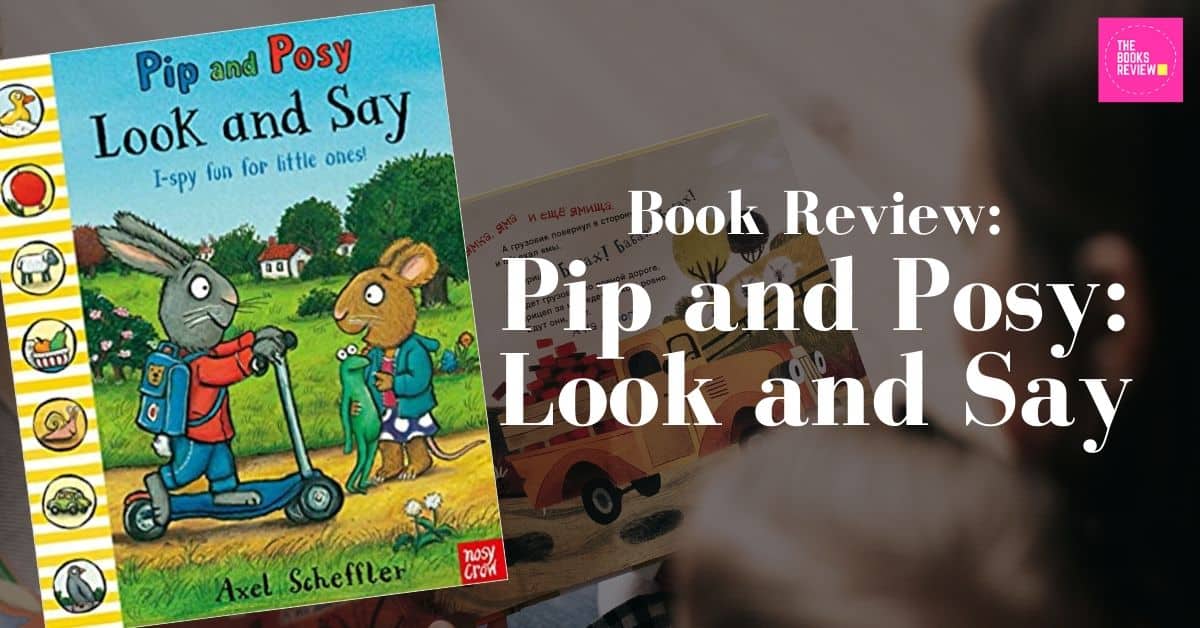 Pip and Posy: Look and Say Book Review