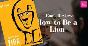 Read more about the article Book Review: How To Be A Lion