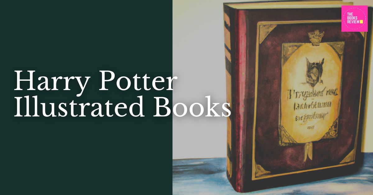 The Best Harry Potter Illustrated Books