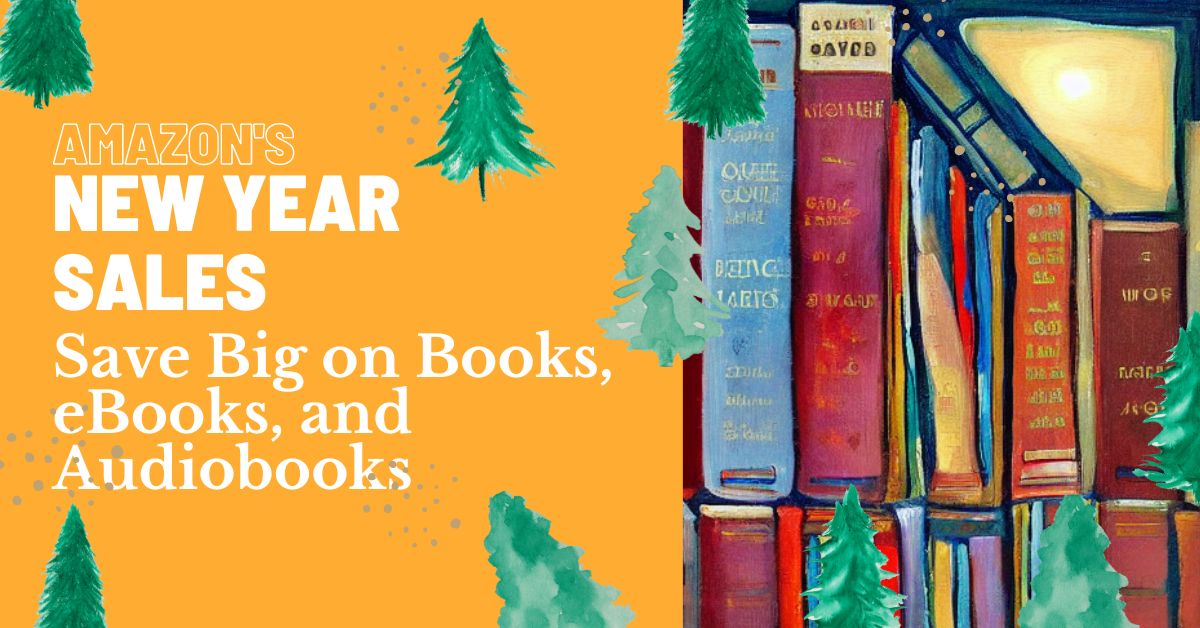 New Year, New Books: Save Big on Books, eBooks, and Audiobooks During Amazon's New Year Sales