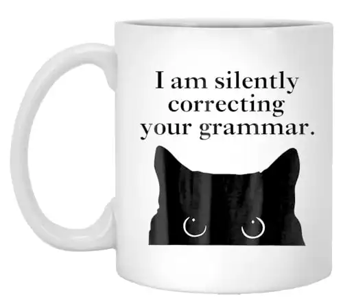 I Am Silently Correcting Your Grammar Cat - Coffee Mug