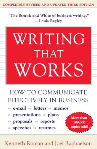 Writing That Works; How to Communicate Effectively In Business