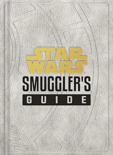 Star Wars: Smuggler's Guide: (Star Wars Jedi Path Book Series, Star Wars Book for Kids and Adults) (Star Wars x Chronicle Books)