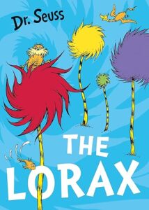 The Lorax. by Dr. Seuss