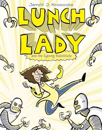 Lunch Lady and the Cyborg Substitute