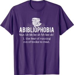 Abibliophobia - Funny Reading Bookworm Reader Gift T-Shirt