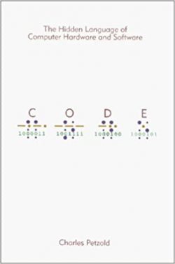 Code: The Hidden Language of Computer Hardware and Software