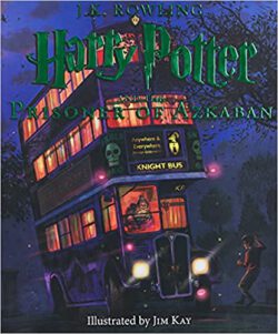 Harry Potter and the Prisoner of Azkaban: The Illustrated Edition