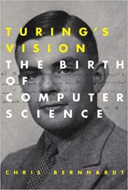 Turing's Vision: The Birth of Computer Science (The MIT Press)
