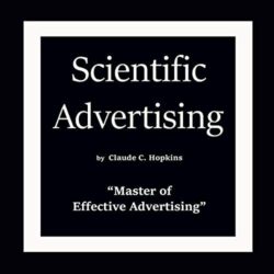 Scientific Advertising by Claude C. Hopkins