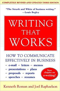 Writing That Works; How to Communicate Effectively In Business by Kenneth Roman